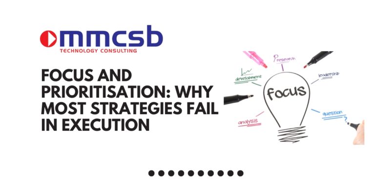 FOCUS AND PRIORITISATION: WHY MOST STRATEGIES FAIL IN EXECUTION